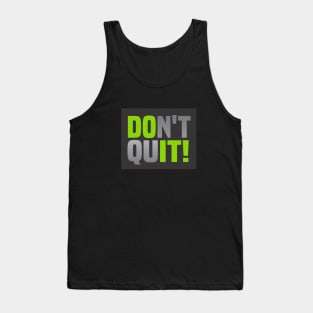 Don't Ever Quit Tank Top